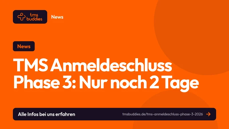 TMS Anmeldeschluss für Phase 3 ist am 19. August 2026 für den Zweitversuch